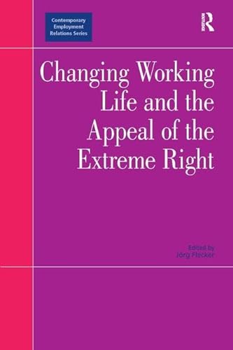 Stock image for Changing Working Life and the Appeal of the Extreme Right for sale by Blackwell's