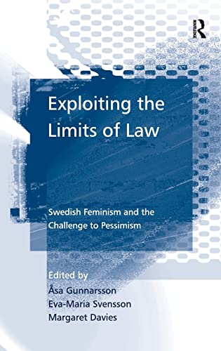 Exploiting the Limits of Law: Swedish Feminism and the Challenge to Pessimism (9780754649359) by Gunnarsson, Ã…sa; Svensson, Eva-Maria
