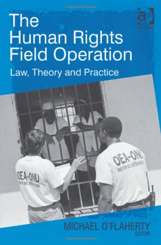 Stock image for The Human Rights Field Operation: Law, Theory and Practice O'Flaherty, Michael for sale by Broad Street Books