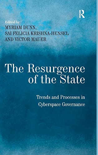 9780754649472: The Resurgence of the State: Trends and Processes in Cyberspace Governance