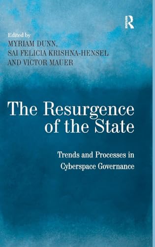 9780754649472: The Resurgence of the State: Trends and Processes in Cyberspace Governance