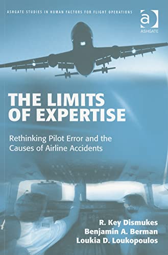 Beispielbild fr The Limits of Expertise : Rethinking Pilot Error and the Causes of Airline Accidents zum Verkauf von Better World Books