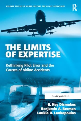 Imagen de archivo de The Limits of Expertise : Rethinking Pilot Error and the Causes of Airline Accidents a la venta por Better World Books