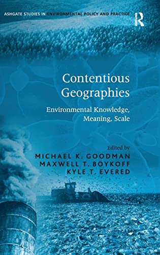 Stock image for Contentious Geographies: Environmental Knowledge, Meaning, Scale (Routledge Studies in Environmental Policy and Practice) for sale by Chiron Media