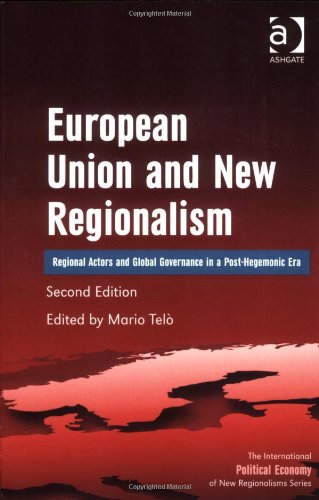 Stock image for European Union and New Regionalism: Regional Actors and Global Governance in a Post-hegemonic Era (International Political Economy of New Regionalisms . Political Economy of New Regionalisms Series) for sale by WorldofBooks