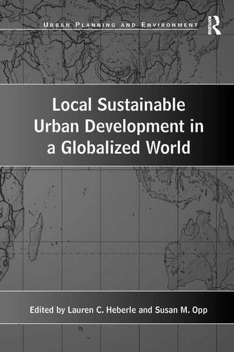 Beispielbild fr Local Sustainable Urban Development in a Globalized World (Urban Planning and Environment) zum Verkauf von Chiron Media