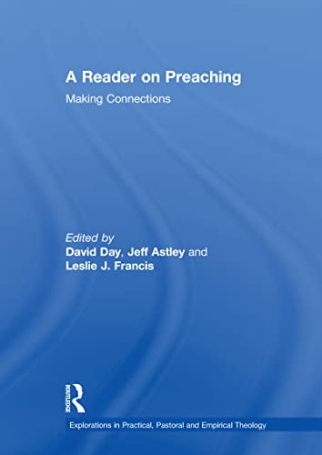 9780754650034: A Reader on Preaching: Making Connections (Explorations in Practical, Pastoral and Empirical Theology)