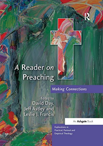 Stock image for A Reader on Preaching: Making Connections (Explorations in Practical, Pastoral and Empirical Theology) for sale by Chiron Media