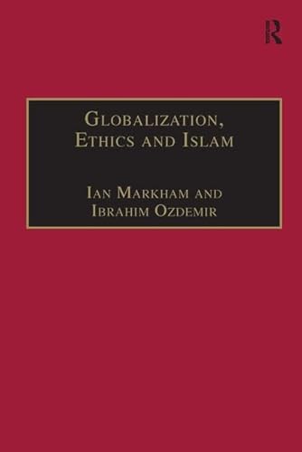 Stock image for Globalization, Ethics and Islam: The Case of Bediuzzaman Said Nursi for sale by Chiron Media