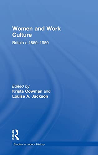 Stock image for Women and Work Culture : Britain C. 1850-1950 for sale by Better World Books