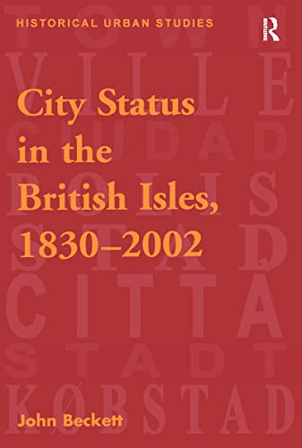 Imagen de archivo de City Status in the British Isles, 18302002 (Historical Urban Studies Series) a la venta por Chiron Media