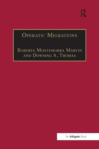 Beispielbild fr Operatic Migrations: Transforming Works and Crossing Boundaries zum Verkauf von THE SAINT BOOKSTORE