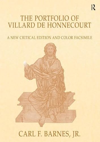 9780754651024: The Portfolio of Villard de Honnecourt: A New Critical Edition and Color Facsimile (Paris, Bibliothque nationale de France, MS Fr 19093) with a glossary by Stacey L. Hahn