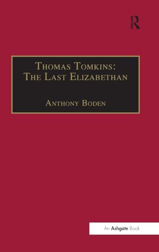 Imagen de archivo de Thomas Tomkins: The Last Elizabethan a la venta por Chiron Media