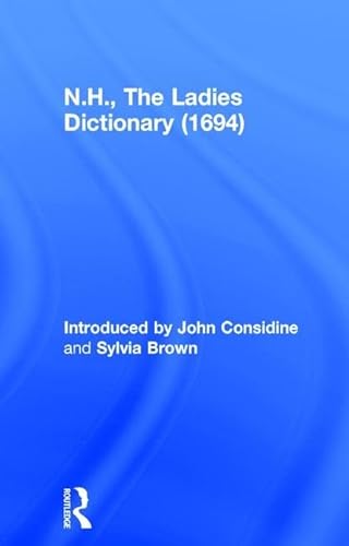 N.H., The Ladies Dictionary (1694) (9780754651444) by Considine, John; Brown, Sylvia
