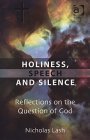 9780754651802: Holiness, Speech and Silence: Reflections on the Question of God