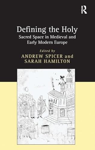 Stock image for Defining the Holy: Sacred Space in Medieval and Early Modern Europe for sale by Chiron Media