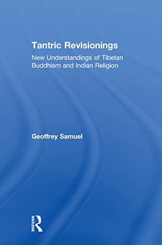 Stock image for Tantric Revisionings: New Understandings of Tibetan Buddhism and Indian Religion for sale by Chiron Media