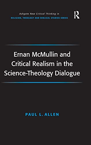 Imagen de archivo de Ernan McMullin and Critical Realism in the Science-Theology Dialogue (Routledge New Critical Thinking in Religion, Theology and Biblical Studies) a la venta por Chiron Media