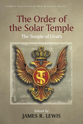 The Order of the Solar Temple (Routledge New Religions) (9780754652854) by Lewis, James R.