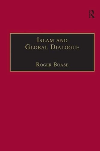 Stock image for Islam and Global Dialogue: Religious Pluralism and the Pursuit of Peace for sale by Anybook.com