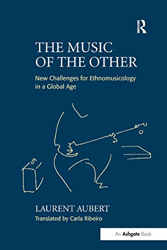 Imagen de archivo de The Music of the Other: New Challenges for Ethnomusicology in a Global Age a la venta por Chiron Media