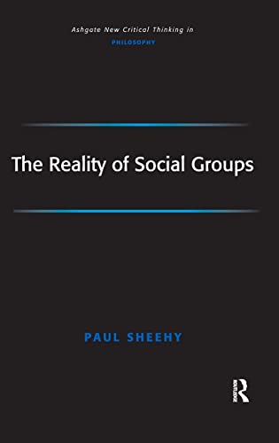 Imagen de archivo de The Reality of Social Groups (Ashgate New Critical Thinking in Philosophy) a la venta por Chiron Media