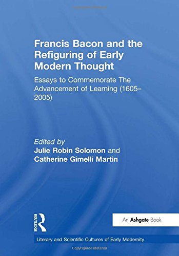 Beispielbild fr Francis Bacon and the Refiguring of Early Modern Thought: Essays to Commemorate The Advancement of Learning (1605-2005) zum Verkauf von Ammareal