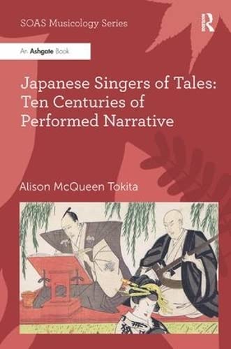 Stock image for Japanese Singers of Tales: Ten Centuries of Performed Narrative + CD (SOAS Musicology Series) for sale by Joseph Burridge Books