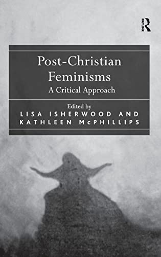 Beispielbild fr Post-Christian Feminisms: A Critical Approach zum Verkauf von Anybook.com