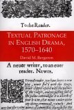 Stock image for Textual Patronage in English Drama, 1570-1640 for sale by dsmbooks