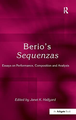 9780754654452: Berio's Sequenzas: Essays on Performance, Composition and Analysis