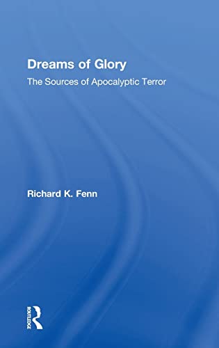 9780754654506: Dreams of Glory: The Sources of Apocalyptic Terror