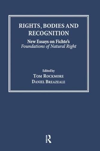 Stock image for Rights, Bodies And Recognition: New Essays on Fichte's Foundations of Natural Right for sale by Revaluation Books
