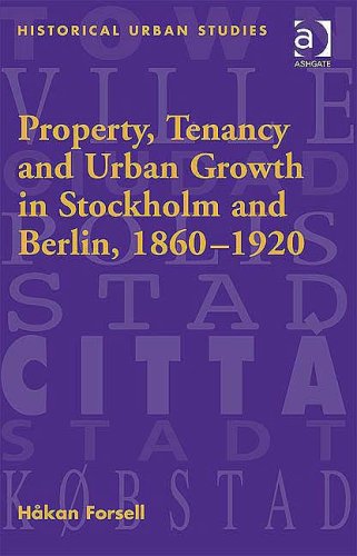 Beispielbild fr Property, Tenancy and Urban Growth in Stockholm and Berlin, 1860-1920 (Historical Urban Studies Series) zum Verkauf von Mostly History