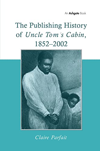 9780754655145: The Publishing History of Uncle Tom's Cabin, 1852–2002