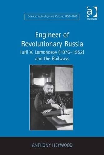 Stock image for Engineer of Revolutionary Russia. Iurii V. Lomonosov (1876-1952) and the Railways for sale by Oriental Research Partners