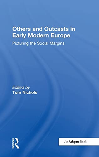 Imagen de archivo de Others and Outcasts in Early Modern Europe: Picturing the Social Margins a la venta por Chiron Media