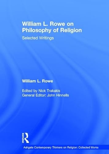 Stock image for William L. Rowe on Philosophy of Religion: Selected Writings (Ashgate Contemporary Thinkers on Religion: Collected Works) for sale by AwesomeBooks