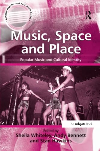 9780754655749: Music, Space and Place: Popular Music and Cultural Identity (Ashgate Popular And Folk Music)