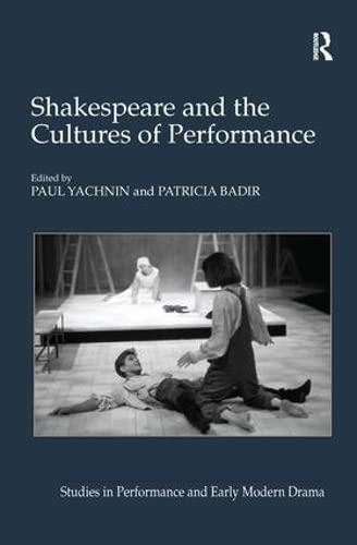 9780754655855: Shakespeare and the Cultures of Performance (Studies in Performance and Early Modern Drama)
