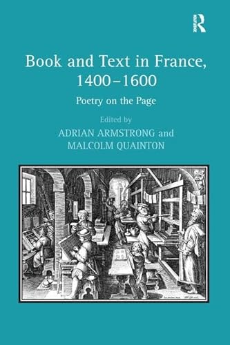 Stock image for Book and Text in France, 1400-1600: Poetry on the Page for sale by Murphy-Brookfield Books