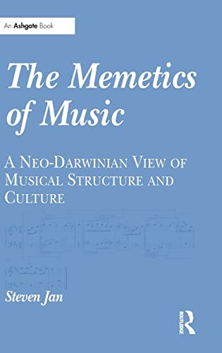 9780754655947: The Memetics of Music: A Neo-Darwinian View of Musical Structure and Culture