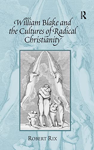 Stock image for William Blake and the Cultures of Radical Christianity for sale by AwesomeBooks