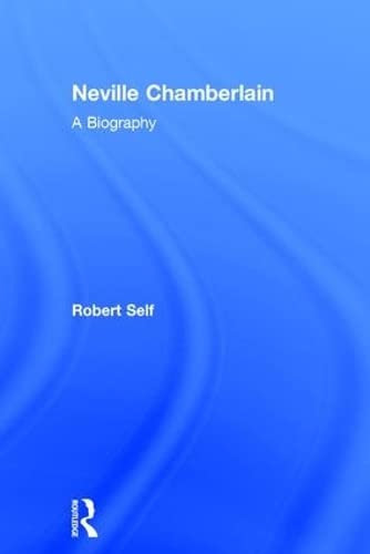 9780754656159: Neville Chamberlain: A Biography