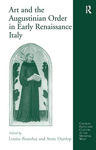 Imagen de archivo de Art and the Augustinian Order in the Early Renaissance a la venta por Luigi De Bei