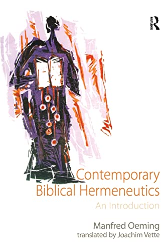 Contemporary Biblical Hermeneutics: An Introduction (9780754656609) by Oeming, Manfred; Vette, Translated By Joachim