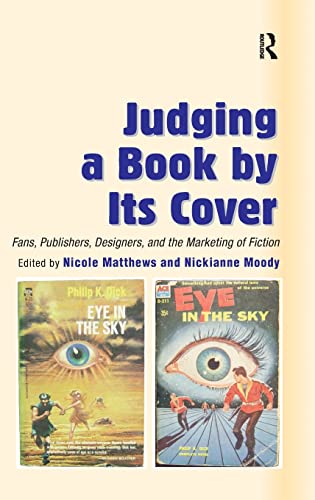 9780754657316: Judging a Book by Its Cover: Fans, Publishers, Designers, and the Marketing of Fiction