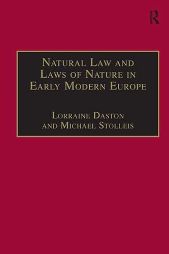 Beispielbild fr Natural Law and Laws of Nature in Early Modern Europe: Jurisprudence, Theology, Moral and Natural Philosophy zum Verkauf von Anybook.com