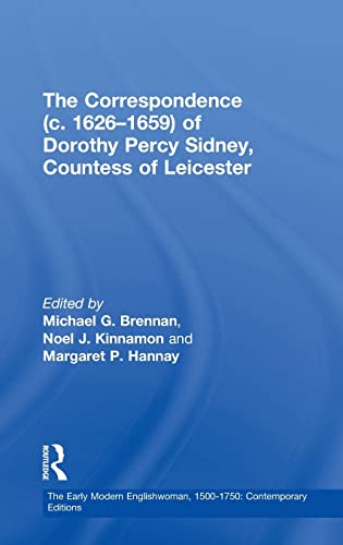 9780754657699: The Correspondence (c. 1626–1659) of Dorothy Percy Sidney, Countess of Leicester (The Early Modern Englishwoman, 1500-1750: Contemporary Editions)